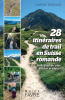 28 itinéraires de trail en Suisse romande